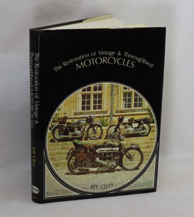 The Restoration of Vintage and Thoroughbred Motorcycles.