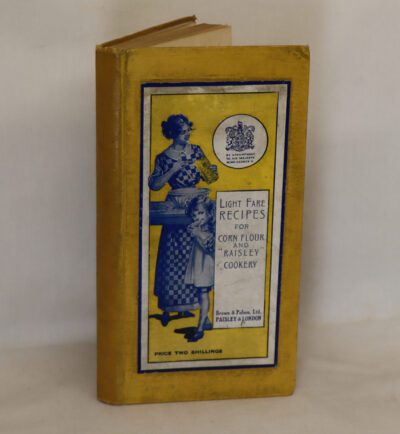 Light Fare Recipes for Cornflour and "Raisley" Cookery.
