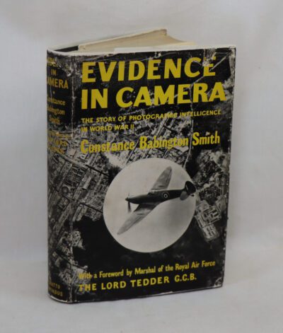 Evidence in Camera. The Story of Photograghic Intelligence in World War II.