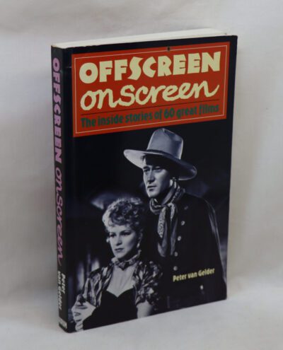 Offscreen Onscreen. The Inside Stories of 60 Great Films.