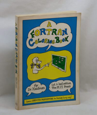 A Flortran Coloring Book. Learn Computer Programming the Painfully Funny Way!