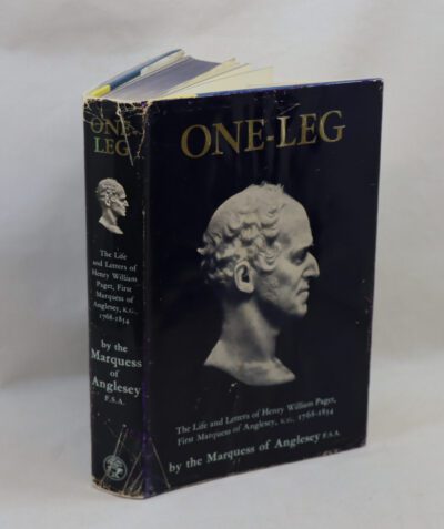 One Leg. The Life and Letters of Henry William Paget, First Marquess of Anglesey.