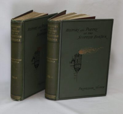 History and Poetry of the Scottish Border. In Two Volumes.