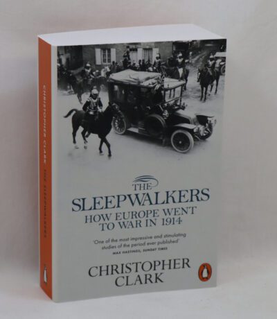 The Sleepwalkers. How Europe Went to War in 1914.