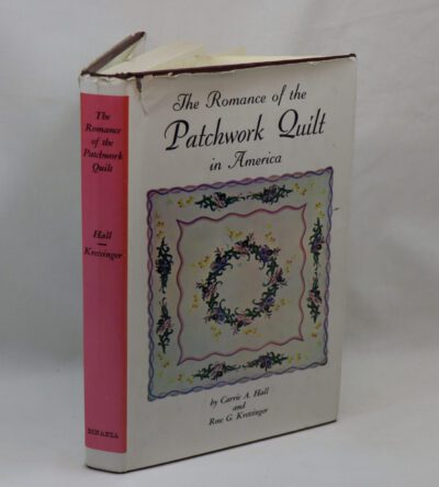 The Romance of the Patchwork Quilt in America.