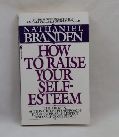 How to Raise Your Self-Esteem.