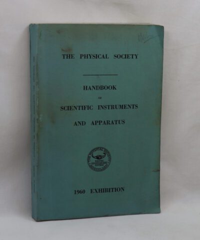 The Handbook of Scientific Instruments and Apparatus.The Physical Society. 1960 Exihibition.