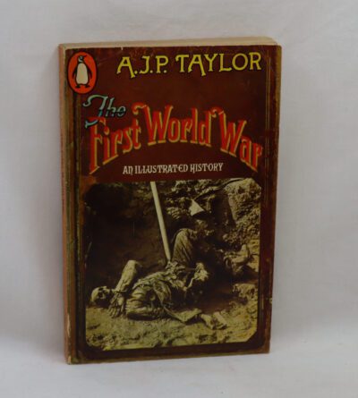The First World War. An Illustrated History.