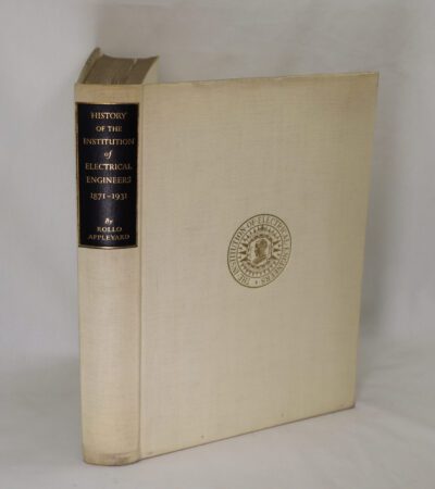 History of the Institution of the Electrical Engineers. 1871- 1931.