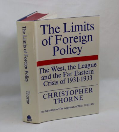 The Limits of Foreign Policy: The West, the League and the Far Eastern Crisis on 1931-33.