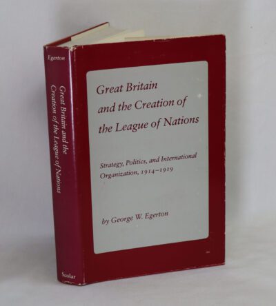 Great Britain and the Creation of the League of Nations.