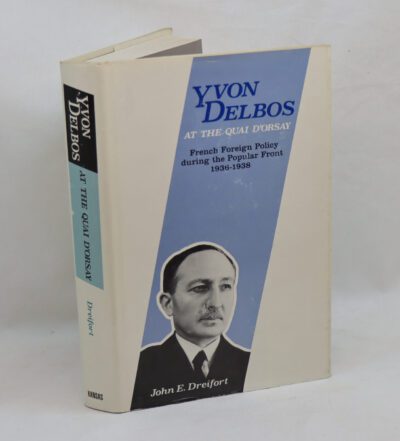 Yvon Delbos at the Quai D'Orsay: French foreign policy during the Popular Front 1936-1938.