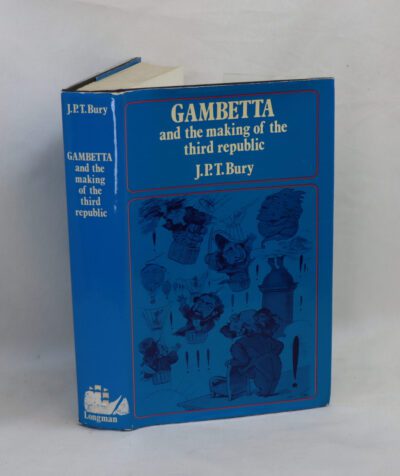 Gambetta and the Making of the Third Republic.
