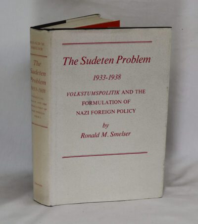 The Sudeten Problem 1933-1938: Volkstumspolitik and the formulation of Nazi foreign policy